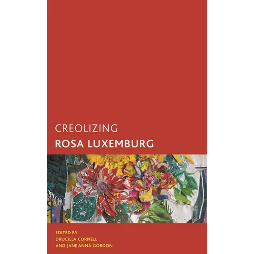 Creolizing Rosa Luxemburg - Paperback