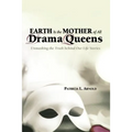 Earth Is the Mother of All Drama Queens - Paperback