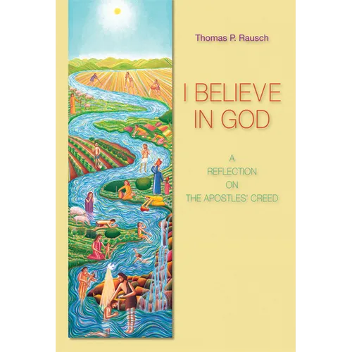 I Believe in God: A Reflection on the Apostles' Creed - Paperback