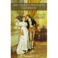 Mr. Darcy Presents His Bride: A Sequel to Jane Austen's Pride and Prejudice - Paperback
