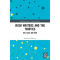 Irish Writers and the Thirties: Art, Exile and War - Paperback