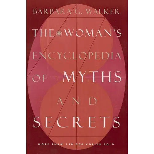 The Woman's Encyclopedia of Myths and Secrets - Paperback