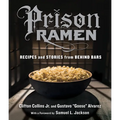 Prison Ramen: Recipes and Stories from Behind Bars - Paperback