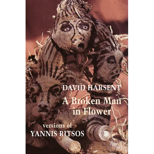 A Broken Man in Flower: Versions of Yannis Ritsos - Paperback