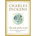 The Life of Our Lord: Written for His Children During the Years 1846 to 1849 - Hardcover
