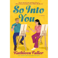 So Into You: A Clean, Opposites-Attract Romance Featuring a Former Bad Boy and Reclusive Artist - Paperback