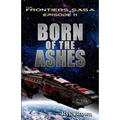 Ep.# 11 - "Born of the Ashes" - Paperback