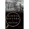 Hidden History of Boston - Hardcover