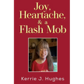 Joy, Heartache and a Flash Mob - Paperback