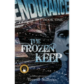 Endurance: The Frozen Keep: Tales from the Heroic Age of Exploration - Paperback