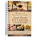 Wanda E. Brunstetter's Amish Friends Outdoor Cookbook: Over 250 Recipes Proving Outdoor Cooking Is Much More Than a Hot Dog on a Stick - Spiral