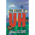 The Legend of Uh - Paperback
