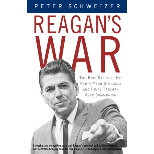 Reagan's War: The Epic Story of His Forty-Year Struggle and Final Triumph Over Communism - Paperback