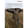 A Taste for Oppression: A Political Ethnography of Everyday Life in Belarus - Paperback