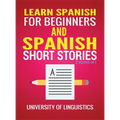 Learn Spanish For Beginners AND Spanish Short Stories: 2 Books IN 1! - Hardcover