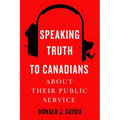 Speaking Truth to Canadians about Their Public Service - Hardcover