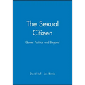 The Sexual Citizen: Queer Politics and Beyond - Paperback