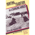 Hunting Tradition in a Changing World: Yup'ik Lives in Alaska Today - Paperback