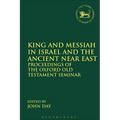 King and Messiah in Israel and the Ancient Near East: Proceedings of the Oxford Old Testament Seminar - Paperback