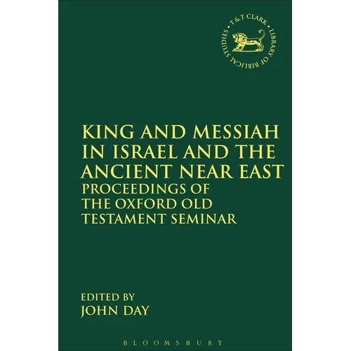 King and Messiah in Israel and the Ancient Near East: Proceedings of the Oxford Old Testament Seminar - Paperback