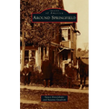 Around Springfield - Hardcover