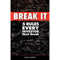 Break It: 5 Rules Every Investor Must Break - Paperback
