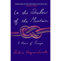 In the Shadow of the Mountain: A Memoir of Courage - Paperback