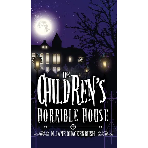 The Children's Horrible House - Hardcover