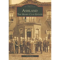 Ashland: The Henry Clay Estate - Paperback