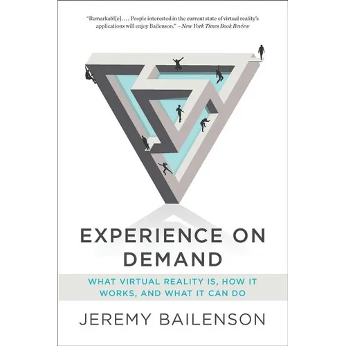 Experience on Demand: What Virtual Reality Is, How It Works, and What It Can Do - Paperback