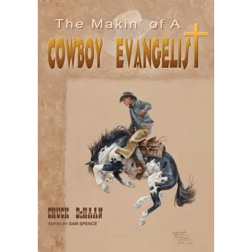 The Makin' of A Cowboy Evangelist - Paperback