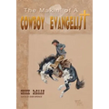 The Makin' of A Cowboy Evangelist - Paperback