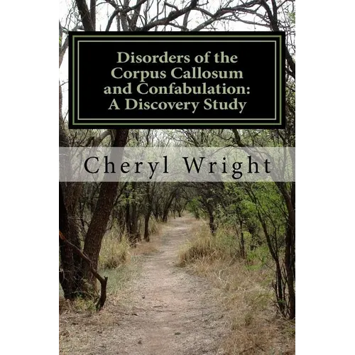 Disorders of the Corpus Callosum and Confabulation: A Discovery Study - Paperback