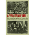 A Veritable Hell: The 32nd Battalion at Fromelles and the families who searched for answers - Paperback