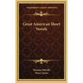 Great American Short Novels - Hardcover