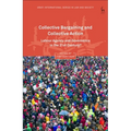 Collective Bargaining and Collective Action: Labour Agency and Governance in the 21st Century? - Paperback