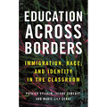 Education Across Borders: Immigration, Race, and Identity in the Classroom - Paperback