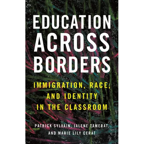 Education Across Borders: Immigration, Race, and Identity in the Classroom - Paperback