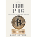Bitcoin Options: Energy Storage, Risk Management, Real Yield - Paperback