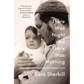 There Was Night and There Was Morning: A Memoir of Trauma and Redemption - Hardcover