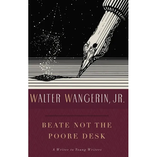 Beate Not the Poore Desk: A Writer to Young Writers - Paperback