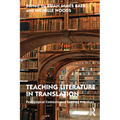 Teaching Literature in Translation: Pedagogical Contexts and Reading Practices - Paperback