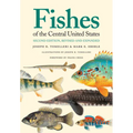 Fishes of the Central United States: Second Edition, Revised and Expanded - Paperback