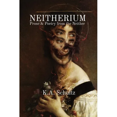 Neitherium: Prose & Poetry from the Neither - Paperback