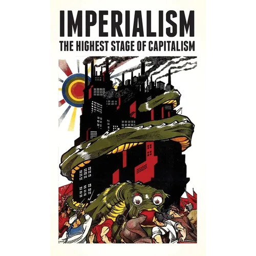 Imperialism: The Highest Stage of Capitalism - Hardcover