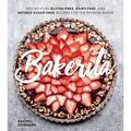 Bakerita: 100+ No-Fuss Gluten-Free, Dairy-Free, and Refined Sugar-Free Recipes for the Modern Baker - Hardcover