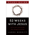 52 Weeks with Jesus: Fall in Love with the One Who Changed Everything - Paperback
