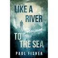 Like a River to the Sea - Paperback
