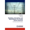 Modeling, Simulation and Optimization of a Power System Network - Paperback