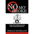 No Mo' Broke: Seven Keys to Financial Success from a Christian Perspective - Paperback
